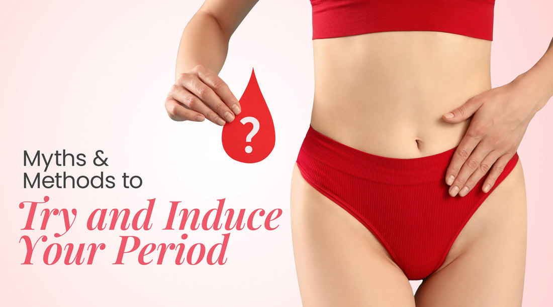 Myths and Methods to Try and Induce Your Period