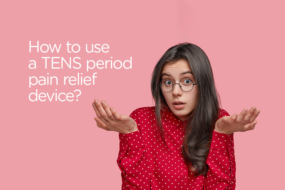 How to Use a TENS Period Pain Relief Device?