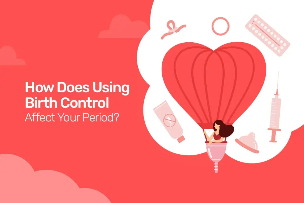 How Does Using Birth Control Affect Your Period?