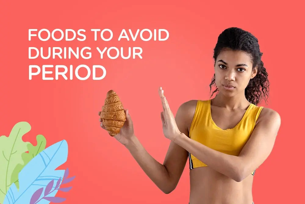 Foods to Avoid During Your Period