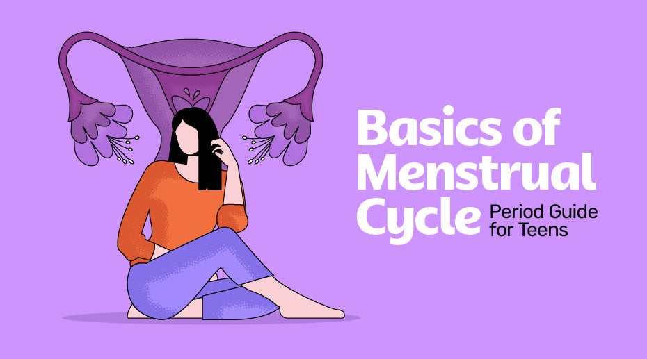 Basics of Menstrual Cycle: Period Guide for Teens