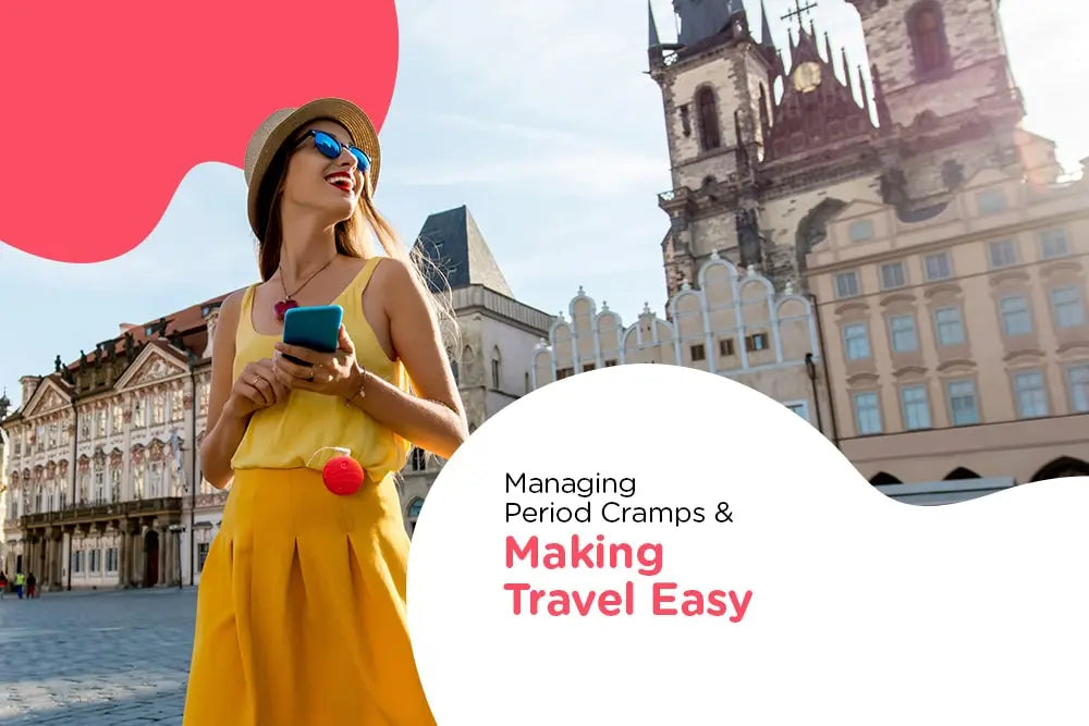 Managing Period Cramps & Making Travel Easy