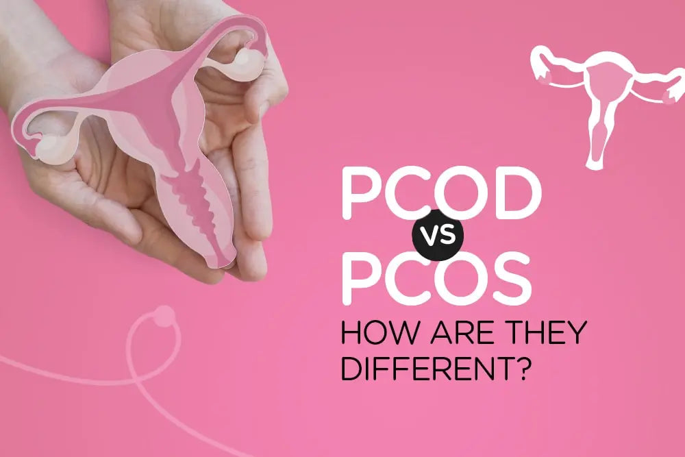 PCOD vs PCOS: How Are They Different?