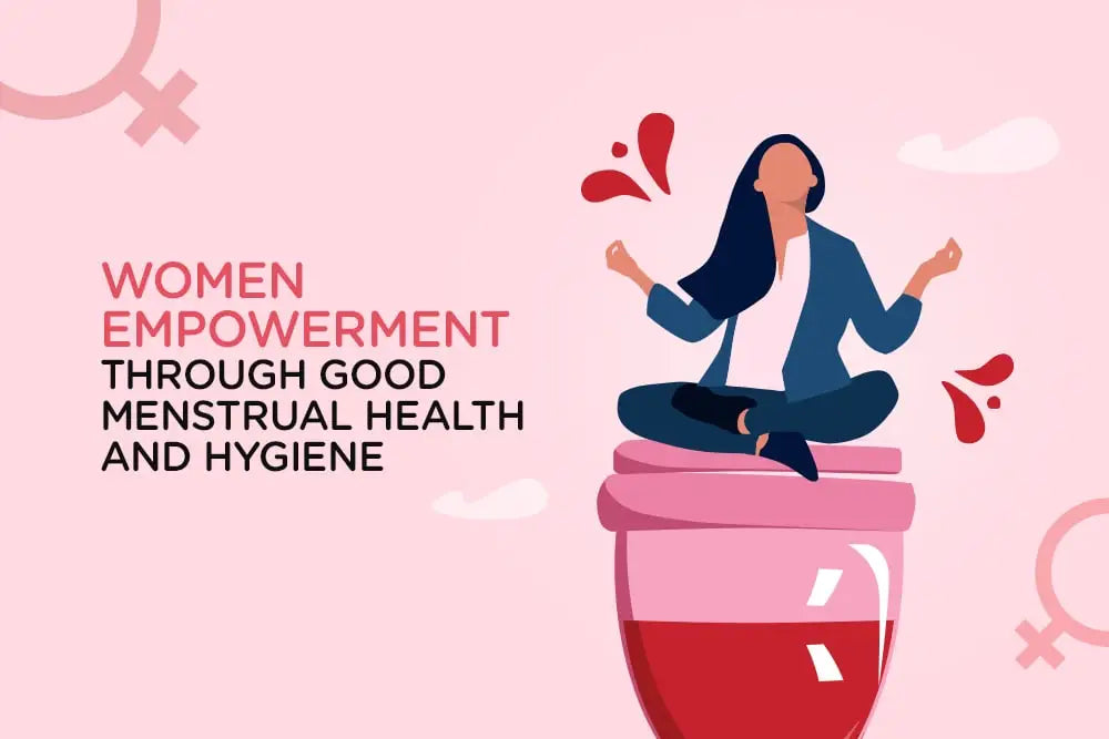 Women empowerment through good menstrual health and hygiene