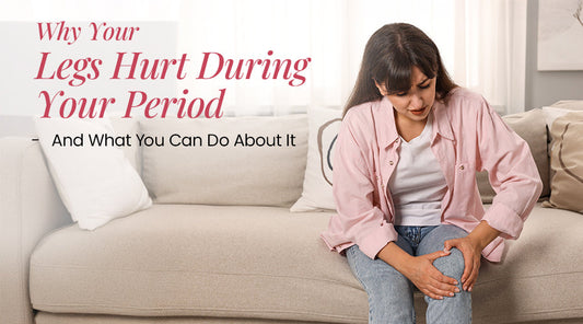 Why Do I Have Leg Pain During Periods?