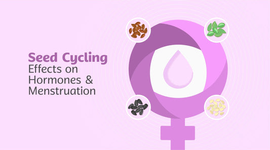 Seed Cycling & Its Overall Benefits for Women