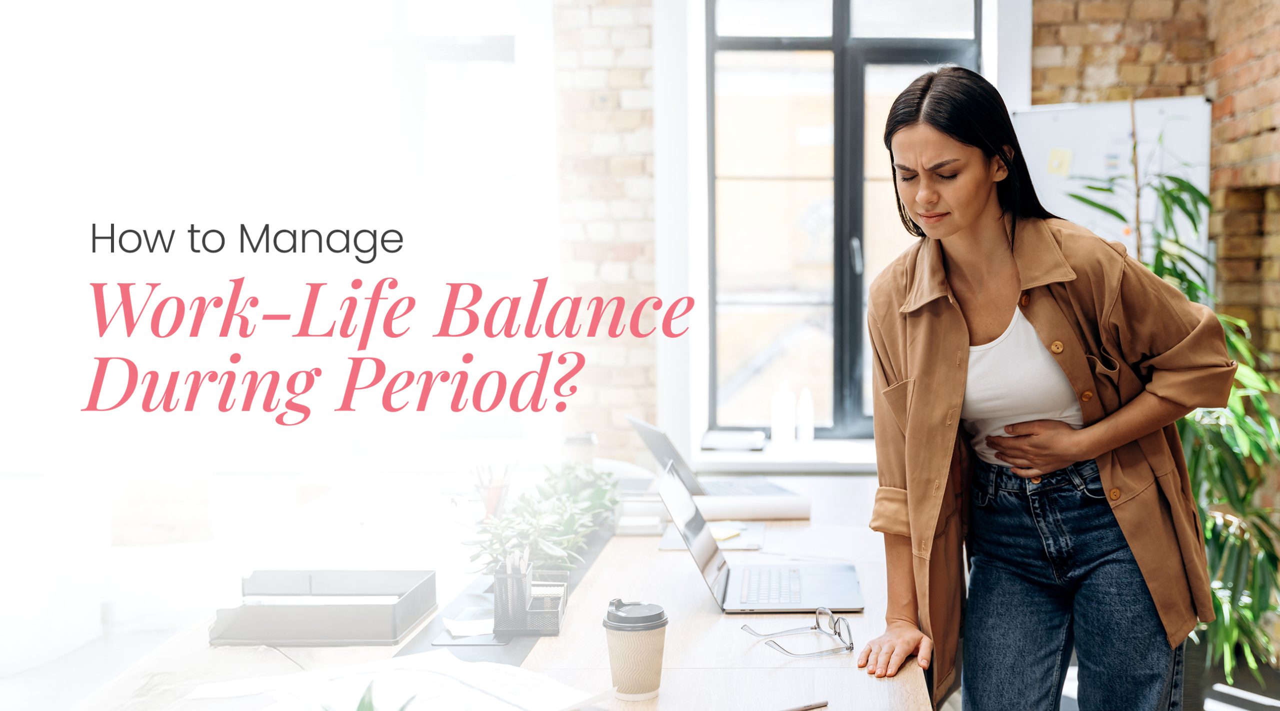 How to Manage Work-Life Balance During Period?